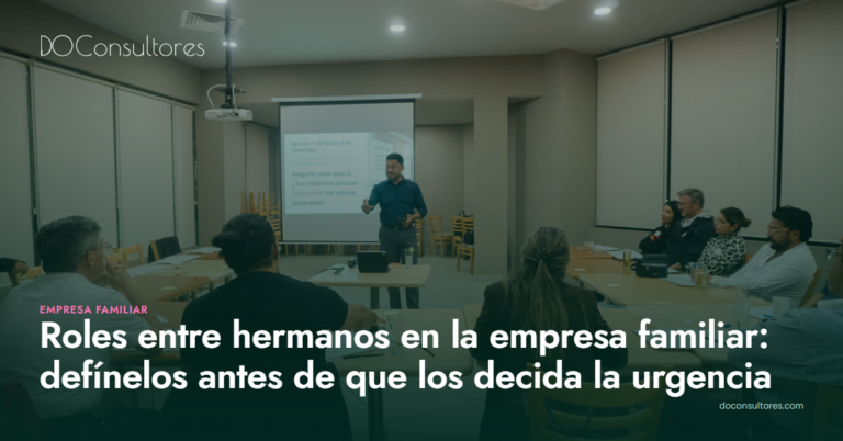 Roles entre hermanos en la empresa familiar: defínelos antes de que los decida la urgencia
